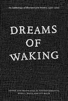 Hardcover Dreams of Waking: An Anthology of Iberian Lyric Poetry, 1400-1700 Book