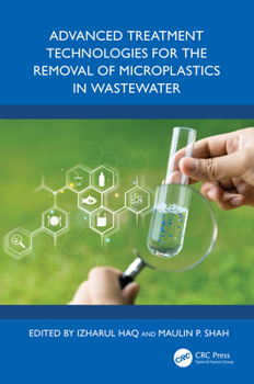 Hardcover Advanced Treatment Technologies for the Removal of Microplastics in Wastewater Book