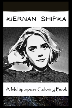 Paperback A Multipurpose Coloring Book: Legendary Kiernan Shipka Inspired Creative Illustrations Book