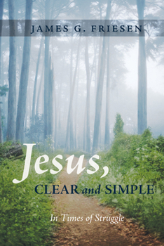 Hardcover Jesus, Clear and Simple: In Times of Struggle Book