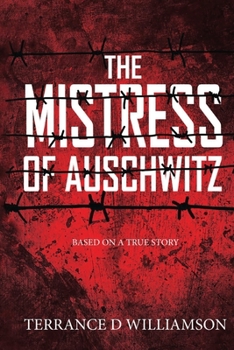 The Mistress of Auschwitz - Book #1 of the Mistress of Auschwitz