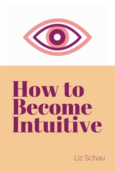 Paperback How to Become Intuitive Book
