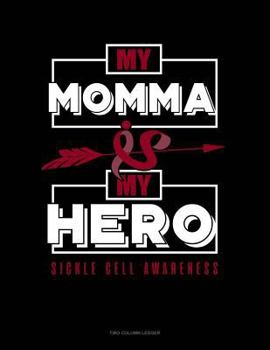 Paperback My Momma Is My Hero - Sickle Cell Awareness: Unruled Composition Book