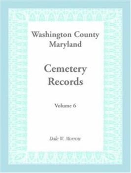 Paperback Washington County, Maryland Cemetery Records, Volume 6 Book