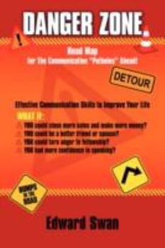 Paperback Danger Zone: Road Map for the Communication Potholes Ahead ! Book