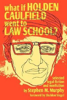 Paperback What If Holden Caulfield Went to Law School? Book