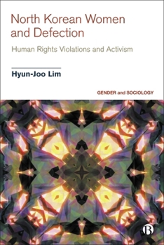 Hardcover North Korean Women and Defection: Human Rights Violations and Activism Book