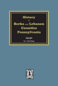 Paperback History of Berks and Lebanon Counties, Pennsylvania Book