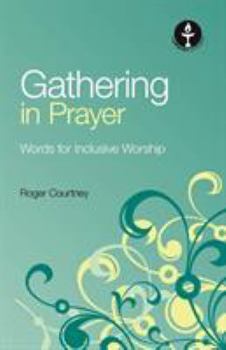 Paperback Gathering in Prayer: Words for Inclusive Worship Book