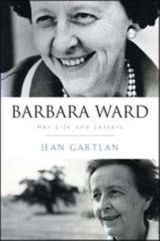 Hardcover Barbara Ward: Her Life and Letters Book