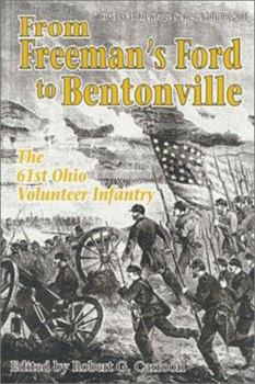 Paperback From Freeman's Ford to Bentonville: The 61st Ohio Volunteer Infantry Book