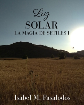 Paperback Luz Solar: La magia de Setiles I [Spanish] Book