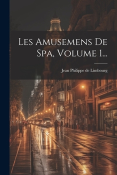 Paperback Les Amusemens De Spa, Volume 1... [French] Book