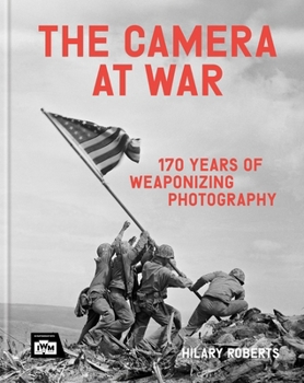 Hardcover The Camera at War: 170 Years of Weaponising Photography Book