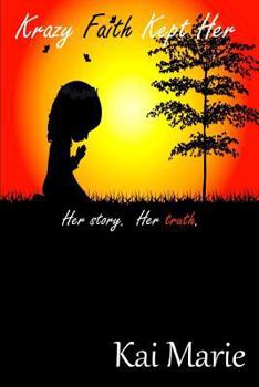 Paperback Krazy Faith Kept Her Her Story Her Truth Book