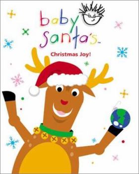 Hardcover Baby Santa's Christmas Joy!: A Celebration of the Holiday Spirit in Poetry, Photography, and Music [With CD] Book