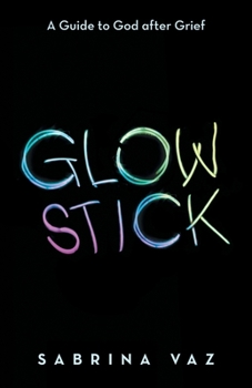 Paperback Glowstick: A Guide to God After Grief Book