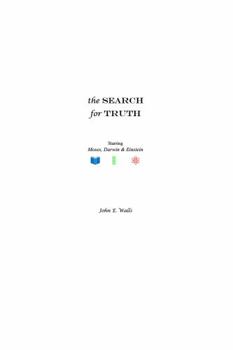 Paperback The Search for Truth Starring Moses, Darwin & Einstein Book