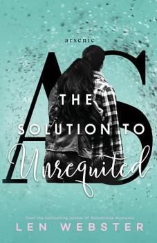 The Solution to Unrequited - Book #2 of the Science of Unrequited