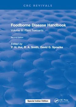 Hardcover Foodborne Disease Handbook, Second Edition: Volume III: Plant Toxicants Book