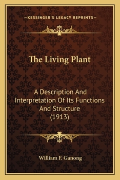 Paperback The Living Plant: A Description And Interpretation Of Its Functions And Structure (1913) Book