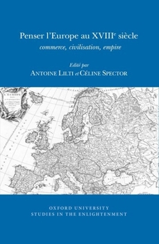 Paperback Penser l'Europe Au Xviii&#7497; Siècle: Commerce, Civilisation, Empire Book