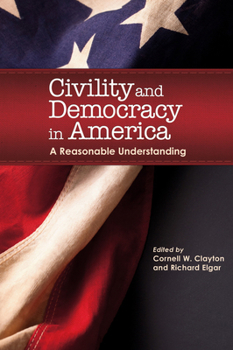 Paperback Civility and Democracy in America: A Reasonable Understanding Book