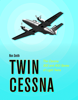 Hardcover Twin Cessna: The Cessna 300 and 400 Series of Light Twins Book