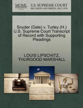 Paperback Snyder (Dale) V. Turley (H.) U.S. Supreme Court Transcript of Record with Supporting Pleadings Book
