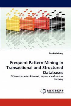 Paperback Frequent Pattern Mining in Transactional and Structured Databases Book
