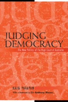 Paperback Judging Democracy: The New Politics of the High Court of Australia Book