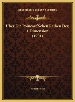 Hardcover Uber Die Poincare'Schen Reihen Der, 1 Dimension (1901) [German] Book