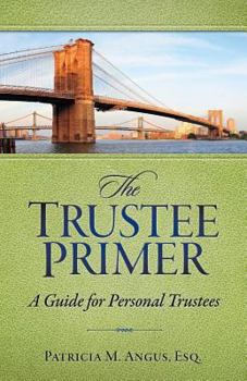 Paperback The Trustee Primer: A Guide for Personal Trustees Book