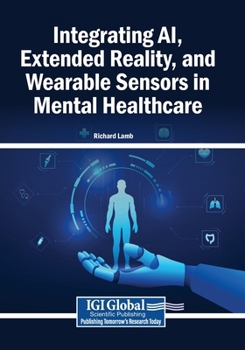 Integrating AI, Extended Reality, and Wearable Sensors in Mental Healthcare