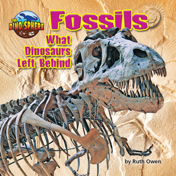 Fossils: What Dinosaurs Left - Book  of the Dino-Sphere