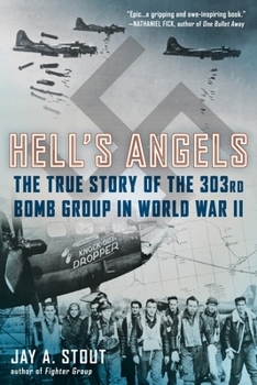 Paperback Hell's Angels: The True Story of the 303rd Bomb Group in World War II Book