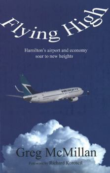 Paperback Flying High: Hamilton's Airport and Economy Soar to New Heights (Business/Airport) Book