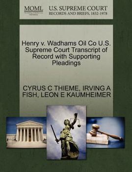 Paperback Henry V. Wadhams Oil Co U.S. Supreme Court Transcript of Record with Supporting Pleadings Book