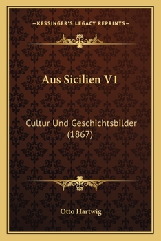 Paperback Aus Sicilien V1: Cultur Und Geschichtsbilder (1867) [German] Book