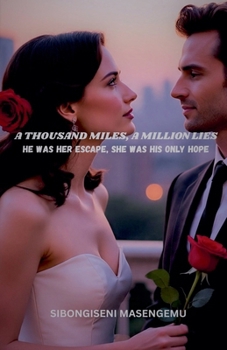 Paperback A Thousand Miles, A Million Lies: He Was Her Escape, She Was His Only Hope Book