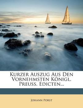 Paperback Kurzer Auszug Aus Den Vornehmsten Königl. Preuß. Edicten... Book