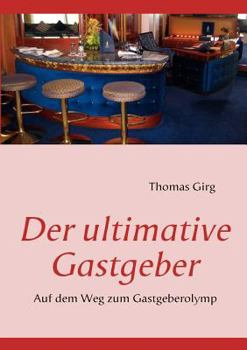 Paperback Der ultimative Gastgeber: Auf dem Weg zum Gastgeberolymp [German] Book