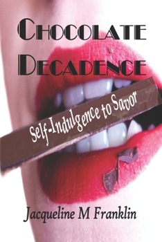 Paperback Chocolate Decadence: Self-Indulgence to Savor Book