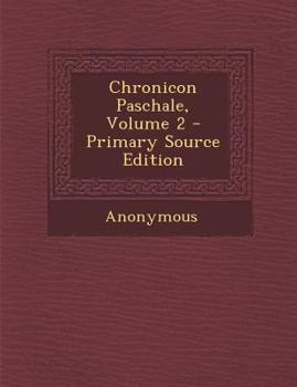 Paperback Chronicon Paschale, Volume 2 [Greek, Ancient (To 1453)] Book