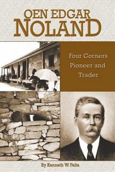 Paperback Oen Edgar Noland: Four Corners Pioneer and Trader Book