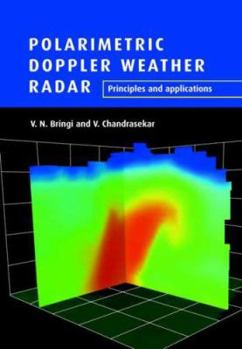 Polarimetric Doppler Weather Radar: Principles and Applications