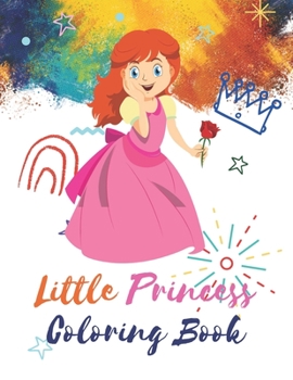 Paperback Little Princess - Coloring Book: Princess and Knight, Preschool Coloring Book for Girls Ages 4-8 Book