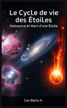Paperback Le Cycle de vie des Étoiles: Naissance et Mort d'une Étoile [French] Book