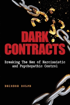 Paperback Dark Contracts Breaking the Nex of Narcissistic and Psychopathic Control Book