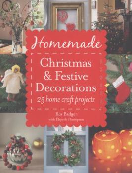 Paperback Homemade Christmas and Festive Decorations. by Ros Badger, Elspeth Thompson Book